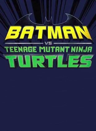 Bande-annonce Batman et les Tortues Ninja