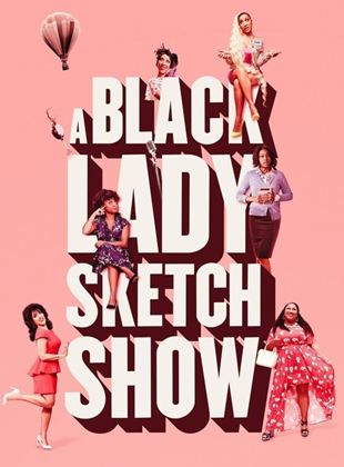 A Black Lady Sketch Show