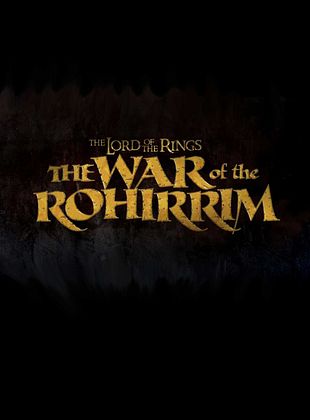 voir The Lord Of The Rings: The War Of the Rohirrim streaming gratuit