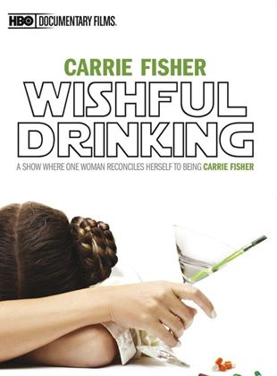 Wishful Drinking - L'autobiographie de Carrie Fisher