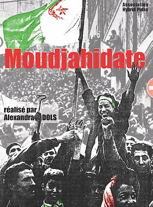 poster du film Bande-annonce Moudjahidate, des engagements de femmes pour l’Indépendance de l’Algérie