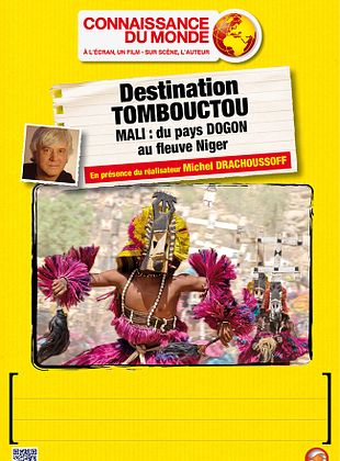 poster du film Bande-annonce Destination Tombouctou - Mali : des Dogon aux rives du Niger