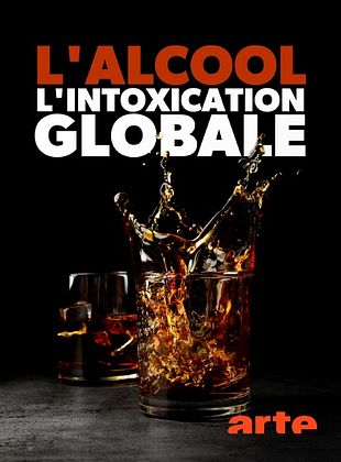 poster du film Alkohol - Der globale Rausch