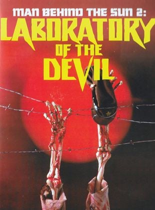 Men Behind the Sun 2 : Laboratory of the Devil