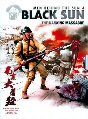 Men Behind the Sun 4 : Black Sun : The Nanking Massacre