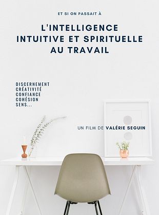 poster du film Bande-annonce Et si on passait à l'intelligence intuitive et spirituelle au travail ?