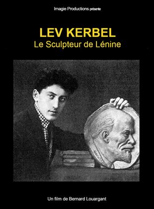 Lev Kerbel, le sculpteur de Lénine