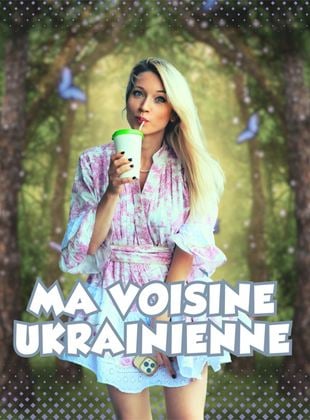 Ma Voisine Ukrainienne