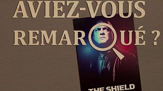 image de Aviez-vous remarqué ? The Shield