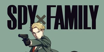 SPY x FAMILY Saison 1 - AlloCiné