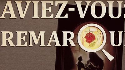 image de la news Aviez-vous remarqué ? Les petits détails cachés de La Belle et la Bête