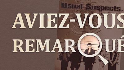 image de la news Aviez-vous remarqué ? Les petits détails cachés de Usual Suspects
