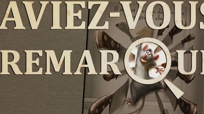 image de la news Aviez-vous remarqué ? Les petits détails cachés de Ratatouille