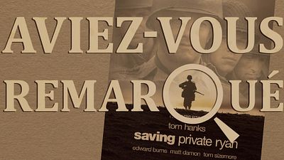 image de la news Aviez-vous remarqué ? Les petits détails cachés de Il faut sauver le soldat Ryan