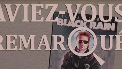 image de la news Aviez-vous remarqué ? Les petits détails cachés de Black Rain