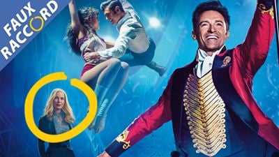 The Greatest Showman : les faux raccords et erreurs du film avec Hugh Jackman