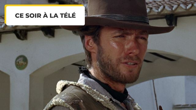 Ce soir à la télé : c'est avec ce western que les cinéphiles ont commencé à s'intéresser à Clint Eastwood