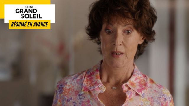 image de la news Un Si Grand Soleil en avance : résumé de l’épisode du lundi 31 juillet 2023 [SPOILERS]