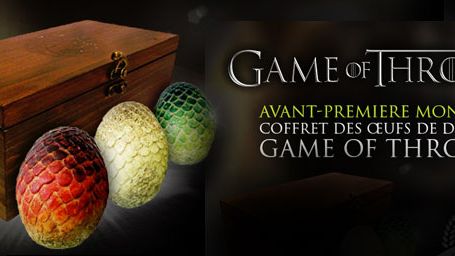 image de la news Commandez vos œufs de dragons "Game of Thrones" : un coffret exceptionnel en édition limitée !