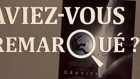 image de la news Aviez-vous remarqué ? Les petits détails cachés de Gravity