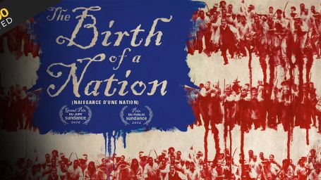 image de la news "The Birth of a Nation" obtient le label Club 300 Approved !