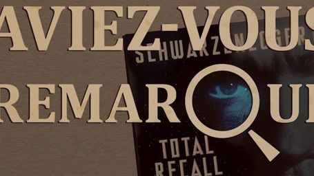 image de la news Aviez-vous remarqué ? Les petits détails cachés de Total Recall