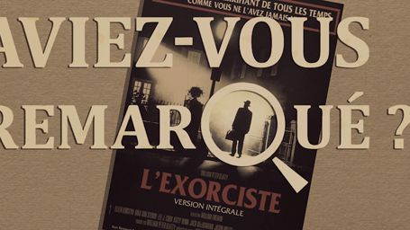 image de la news Aviez-vous remarqué ? Les petits détails cachés de L'Exorciste