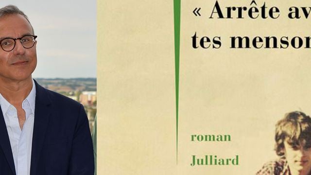 Arrête avec tes mensonges : le best-seller de Philippe Besson adapté au cinéma