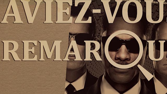 image de la news Aviez-vous remarqué ? Les petits détails cachés de Men in Black 3