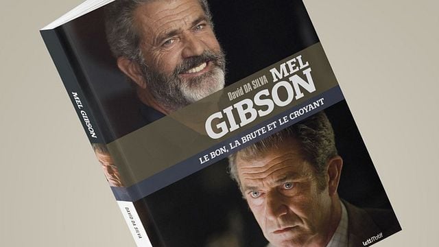 image de la news Mel Gibson : sa vie, son œuvre sous l'angle de la foi dans le livre "Le Bon, la Brute et le Croyant"