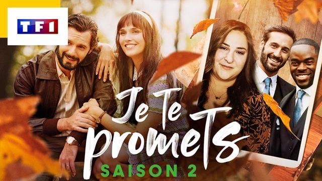 Je te promets : on connaît enfin la date de la saison 2 sur TF1