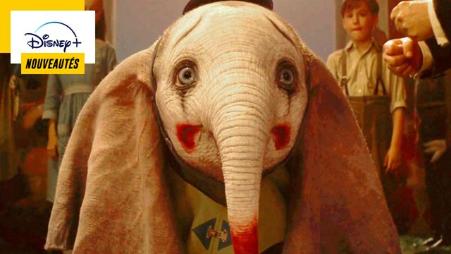 Dumbo sur Disney+ : Tim Burton retrouve ses acteurs de Batman et donne vie à l'éléphant volant