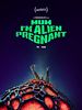 poster de Mum, I'm Alien Pregnant