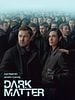poster de Dark Matter