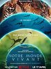 poster de Notre monde vivant