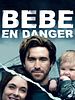 poster de Bébé En Danger