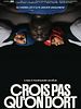 poster de Crois pas qu'on dort