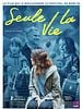 poster de Seule la vie