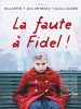 poster de La Faute à Fidel!