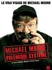 poster de Michael Moore : Polémique Système