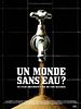poster de Un monde sans eau ?