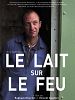 poster de Le Lait sur le feu