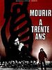 poster de Mourir à trente ans