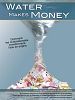 poster de Water Makes Money