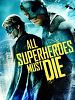 poster de All Superheroes Must Die