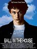 poster de Ball in the House