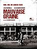 poster de Mauvaise Graine