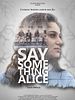 poster de Say something Alice