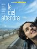 poster de Le Ciel Attendra
