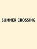 poster de Summer crossing